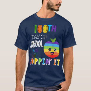 Happy 100 Days Of School And Still Poppin' 100th D T-Shirt