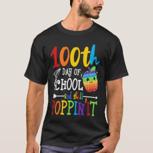 Happy 100 Days Of School And Still Poppin 100th Da T-Shirt