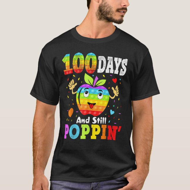 Happy 100 Days Of School And Still Poppin 100th Da T-Shirt (Front)