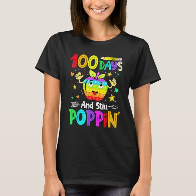 Happy 100 Days Of School And Still Poppin 100th Da T-Shirt (Front)