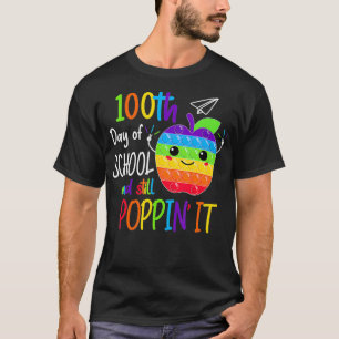 Happy 100 Days Of School And Still Poppin 100th Da T-Shirt