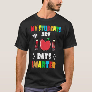 Happy 100 Days Of School My Students Are 101 Days T-Shirt