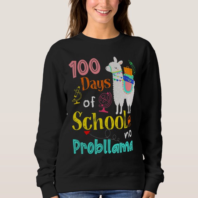 Happy 100 Days Of School No Problama School Llama  Sweatshirt (Front)