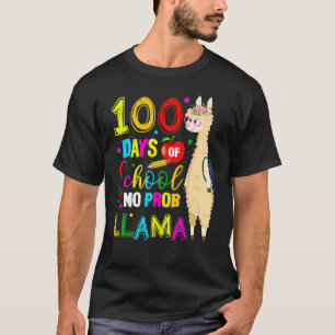 Happy 100 Days Of School No Probllama Llama 100th T-Shirt
