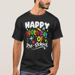 Happy 100 Days Of School Preschool Teachers Kids G T-Shirt