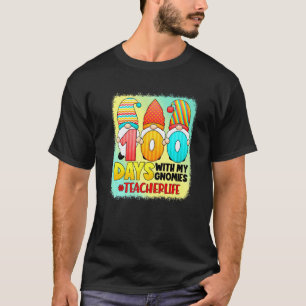 Happy 100 Days With My Gnomies Of School Teacher C T-Shirt
