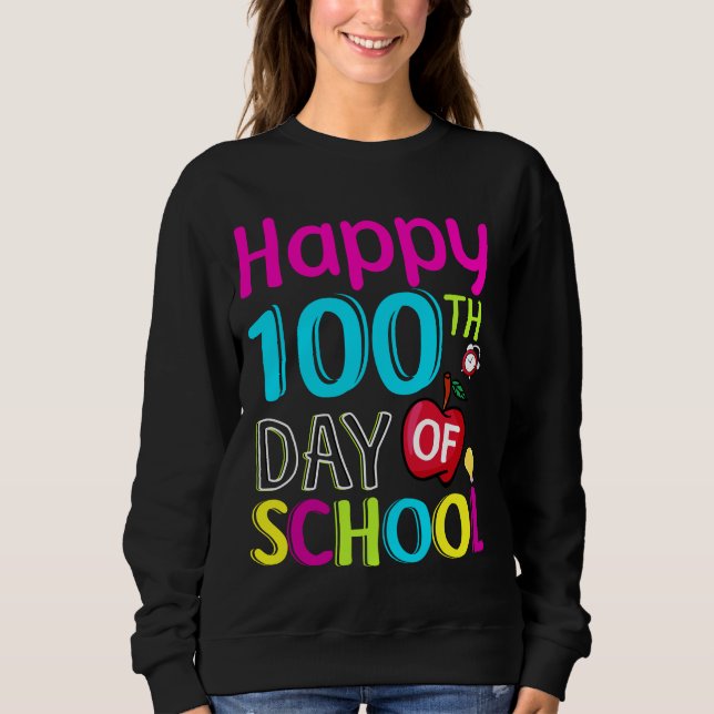 Happy-100-th-day-of-school Sweatshirt (Front)
