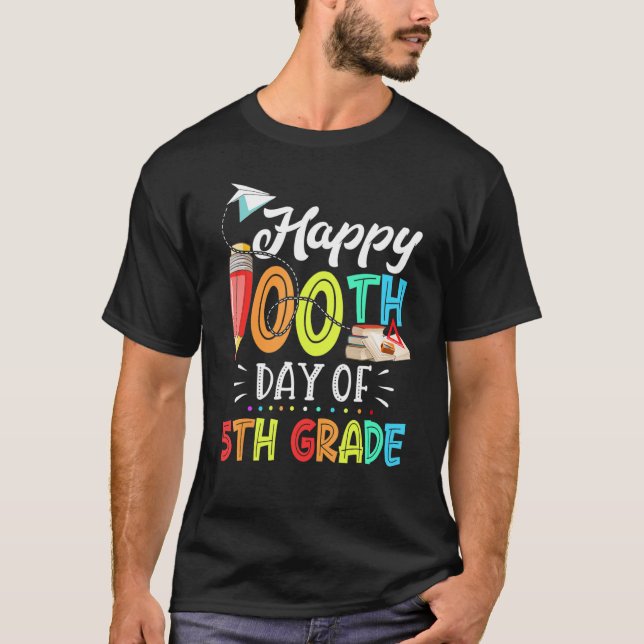 Happy 100th Day Of 5th Grade Fifth Grade Teacher S T-Shirt (Front)