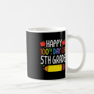 Happy 100th Day Of Fifth grade Teacher Students 10 Coffee Mug