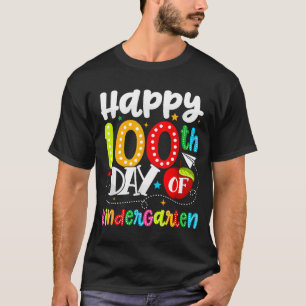 Happy 100th Day Of Kindergarten Funny Teachers Stu T-Shirt