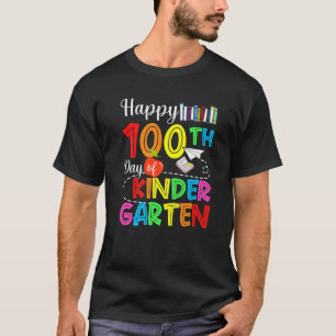 Happy 100th Day of Kindergarten Teacher or Student T-Shirt