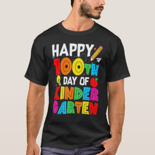 Happy 100th Day of Kindergarten Teacher or Student T-Shirt
