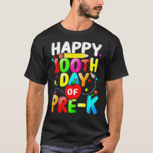 Happy 100th Day Of Pre K 100 Days Of School Teache T-Shirt