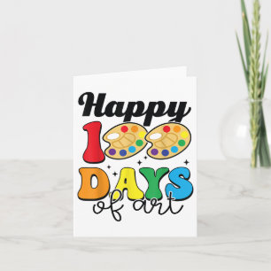 Happy 100th Day Of School 100 Days Of Art Teachers Card