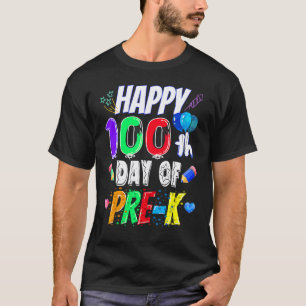 Happy 100th Day Of School 100 Days Of Pre K Teac T-Shirt