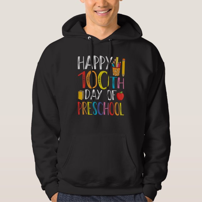 Happy 100th day of School  100 days of Preschool T Hoodie (Front)