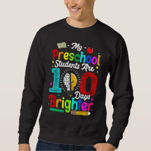 Happy 100th day of School  100 days of Preschool T Sweatshirt
