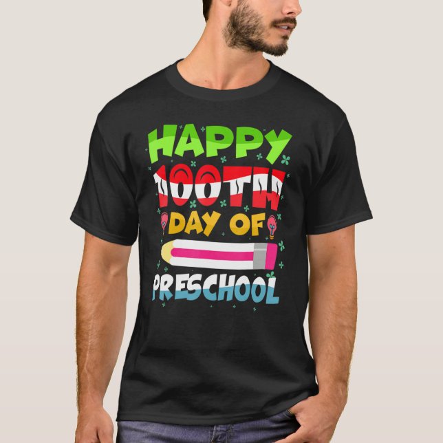 Happy 100th day of School  100 days of Preschool T T-Shirt (Front)