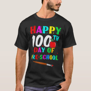 Happy 100th day of School 100 days of Preschool Te T-Shirt