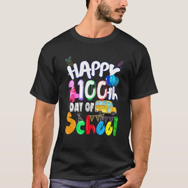 Happy 100th Day Of School  100 Days Of School Teac T-Shirt (Front)