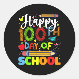Happy 100th Day Of School 100 Days Of School Teach Classic Round Sticker