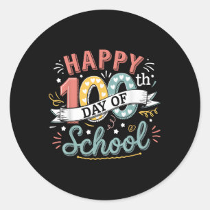 Happy 100th Day Of School 100 Days Of School Teach Classic Round Sticker