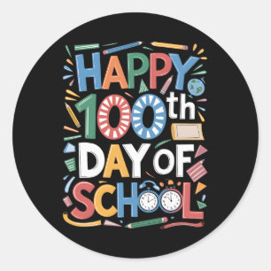 Happy 100th Day Of School 100 Days Of School Teach Classic Round Sticker