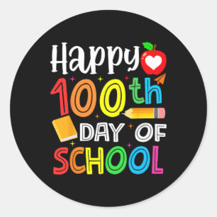 Happy 100th Day Of School 100 Days Of School Teach Classic Round Sticker