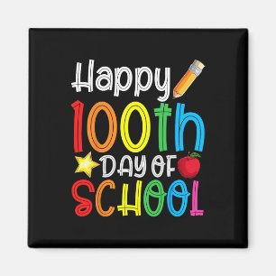 Happy 100th Day Of School 100 Days Of School Teach Magnet