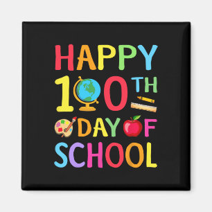 Happy 100th Day Of School 100 Days Of School Teach Magnet