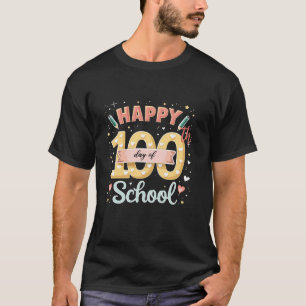 Happy 100th Day of School 100 Days of School Teach T-Shirt