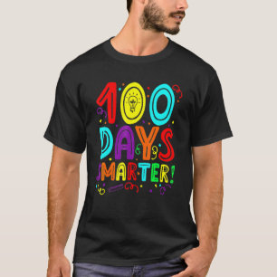 Happy 100th Day Of School 100 Days Smarter Teacher T-Shirt
