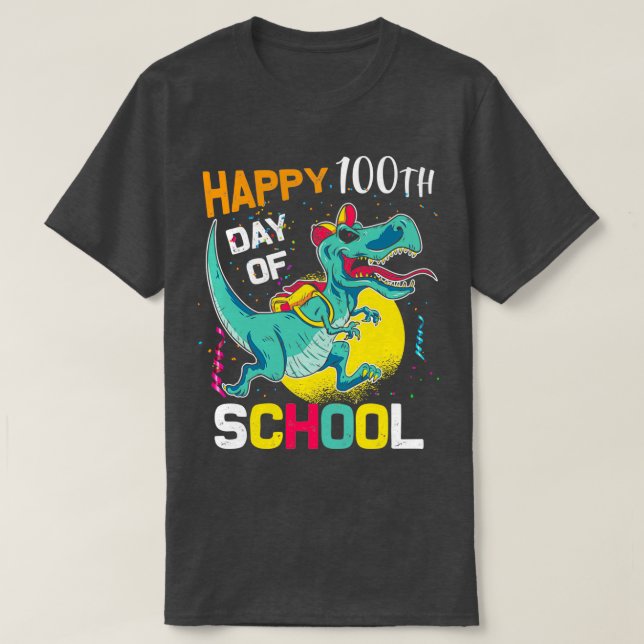 Happy 100th Day Of School 4 T-Shirt (Design Front)