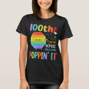 Happy 100th Day Of School And Still Poppin 100 Day T-Shirt