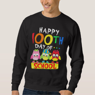 Happy 100th Day Of School Cute Owls Teachers Stude Sweatshirt