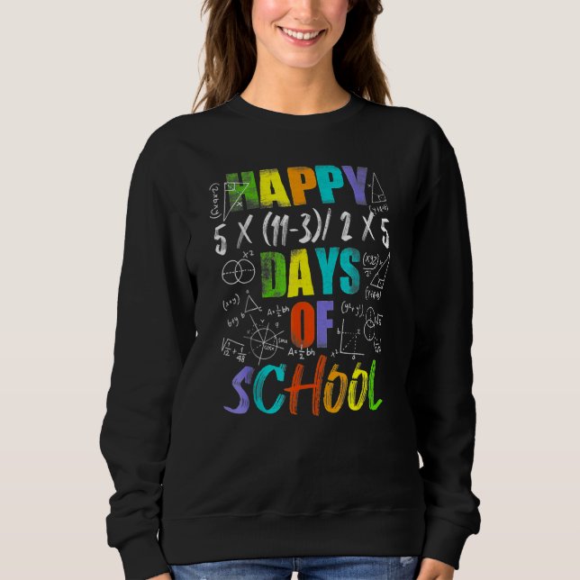Happy 100th Day Of School Equations Math Teacher 1 Sweatshirt (Front)