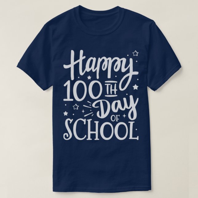 Happy 100th day of school for 100 days student and T-Shirt (Design Front)