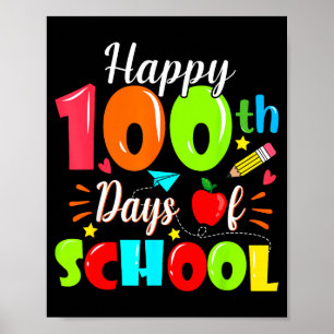 Happy 100th Day Of School Funny Teachers Sudents K Poster