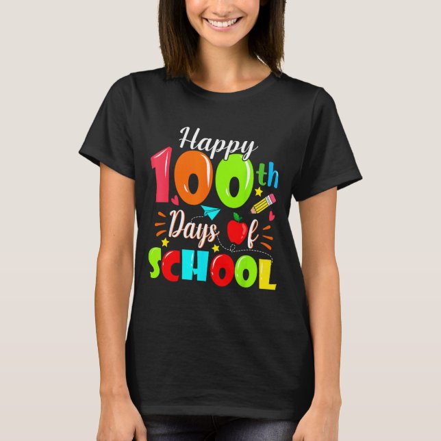 Happy 100th Day Of School Funny Teachers Sudents K T-Shirt (Front)
