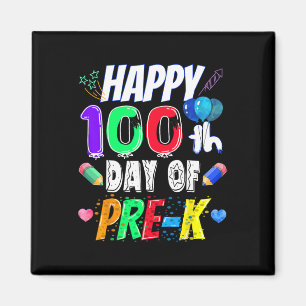Happy 100th Day Of School Gift 100 Days Of Pre-k T Magnet