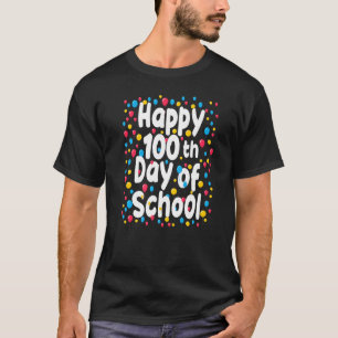 Happy 100th Day of School Kids Student Teachers Yo T-Shirt