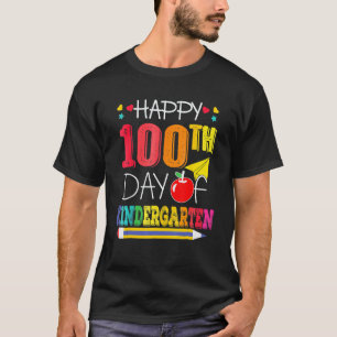 Happy 100th Day Of School Kindergarten Teacher 100 T-Shirt