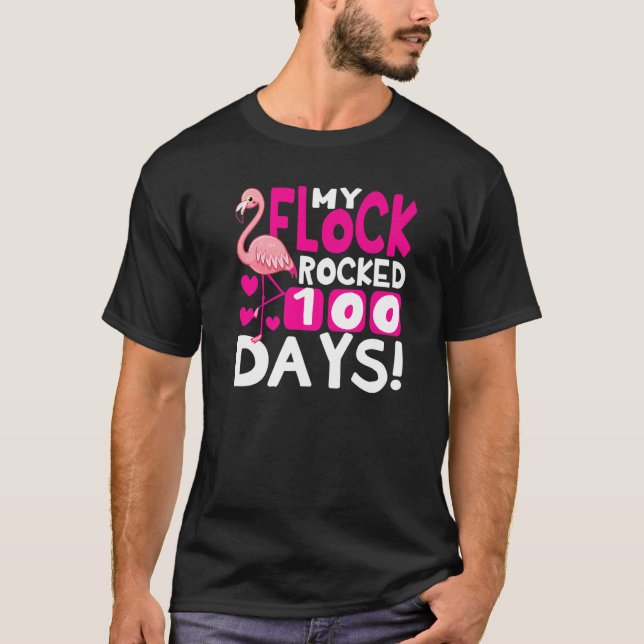 Happy 100th Day Of School My Flock Rocked 100 Days T-Shirt (Front)