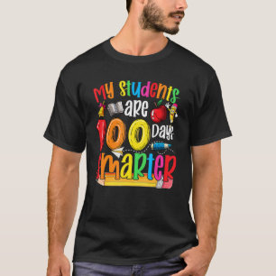 Happy 100th Day Of School My Students Are 100 Days T-Shirt