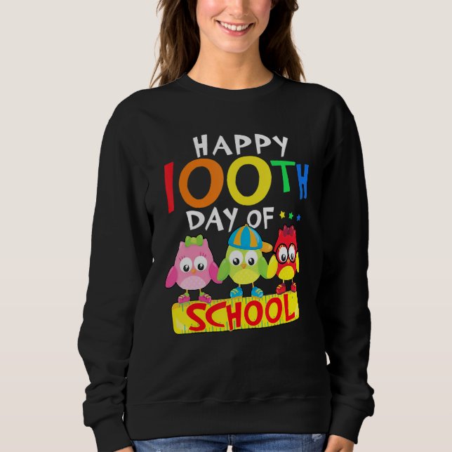Happy 100th Day Of School Owl Kids 100 Days Teache Sweatshirt (Front)