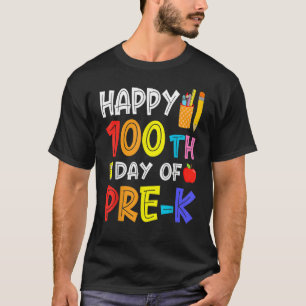 Happy 100th Day Of School Pre K Student Teacher T-Shirt