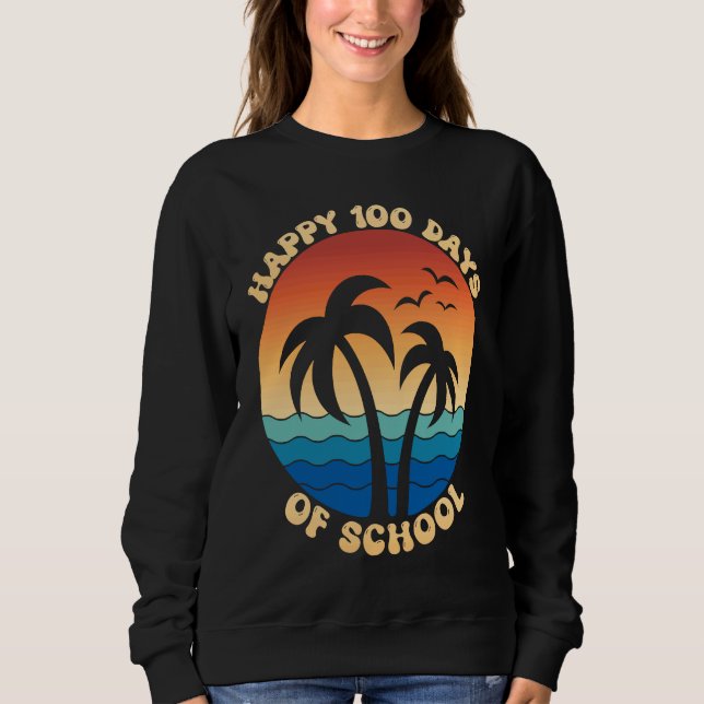 Happy 100th Day Of School Retro Palm Tree Vacation Sweatshirt (Front)