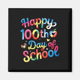 Happy 100th Day Of School Teacher 100 Days Smarter Magnet