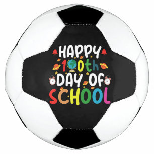 Happy 100th Day of School Teacher Student Soccer Ball