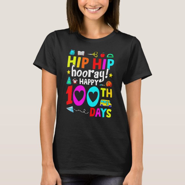 Happy 100th Day Of School Teachers Kids Hooray 100 T-Shirt (Front)